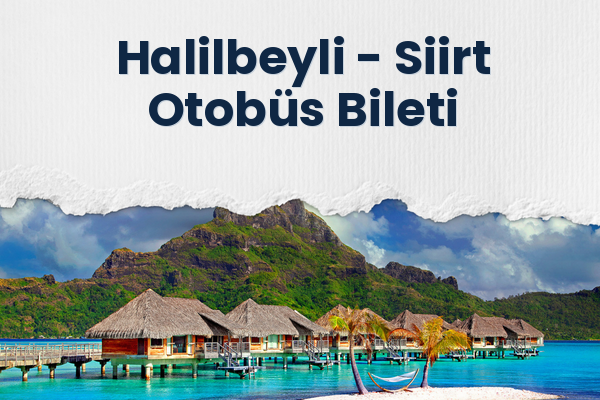 Halilbeyli → Siirt Otobüs Bileti