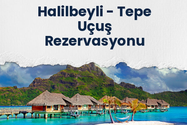 Halilbeyli → Tepe Uçuş Rezervasyonu