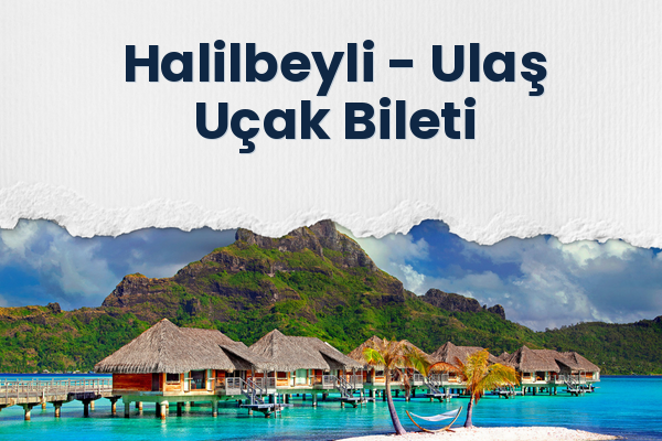 Halilbeyli → Ulaş Uçak Bileti