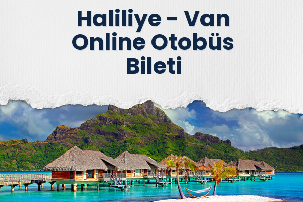 Haliliye → Van Online Otobüs Bileti