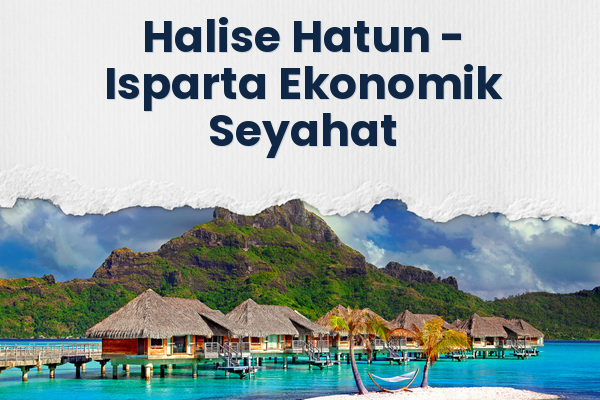 Halise Hatun → Isparta Ekonomik Seyahat