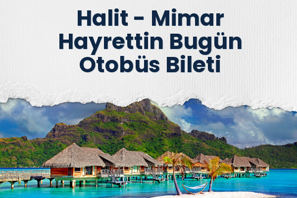 Halit → Mimar Hayrettin Bugün Otobüs Bileti