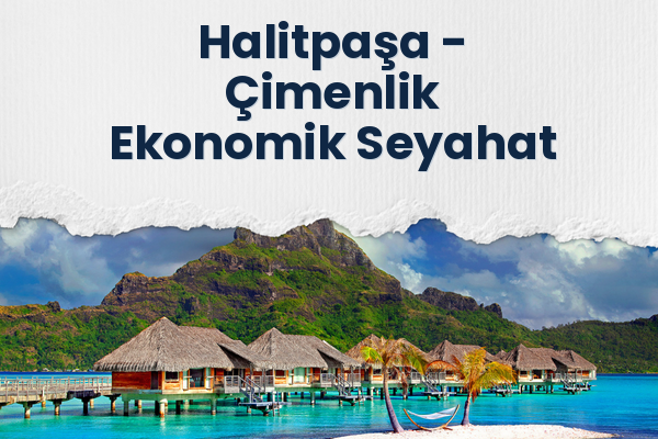 Halitpaşa → Çimenlik Ekonomik Seyahat