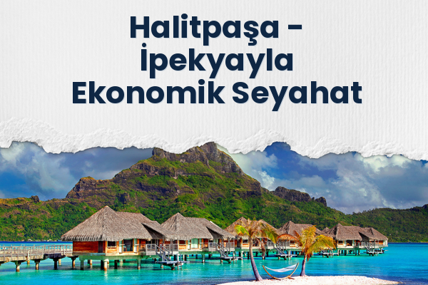 Halitpaşa → İpekyayla Ekonomik Seyahat