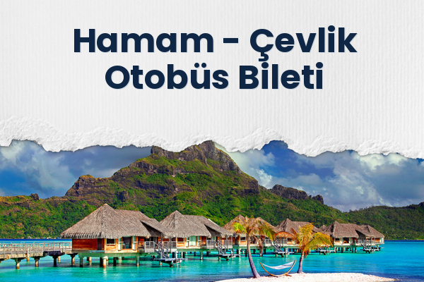 Hamam → Çevlik Otobüs Bileti