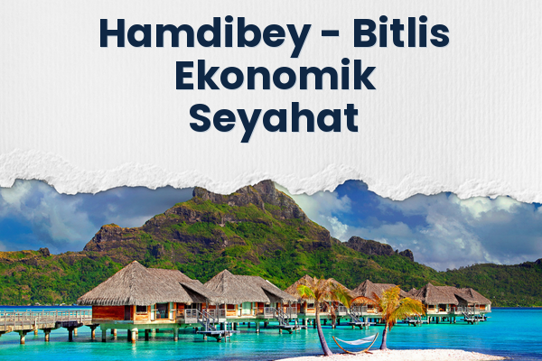 Hamdibey → Bitlis Ekonomik Seyahat