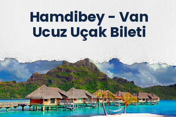 Hamdibey → Van Ucuz Uçak Bileti