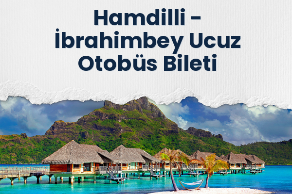 Hamdilli → İbrahimbey Ucuz Otobüs Bileti