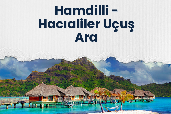 Hamdilli → Hacıaliler Uçuş Ara