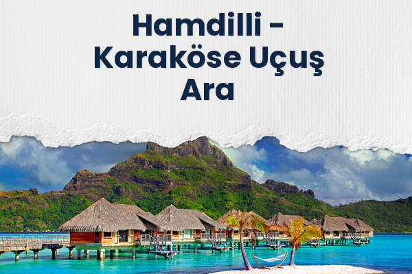 Hamdilli → Karaköse Uçuş Ara