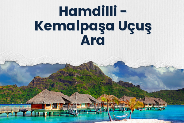 Hamdilli → Kemalpaşa Uçuş Ara