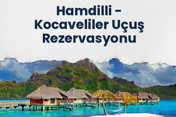 Hamdilli → Kocaveliler Uçuş Rezervasyonu