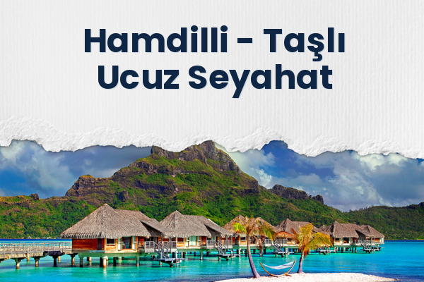 Hamdilli → Taşlı Ucuz Seyahat