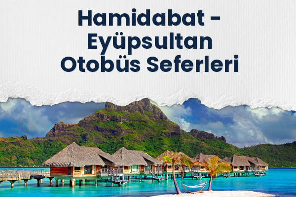 Hamidabat → Eyüpsultan Otobüs Seferleri