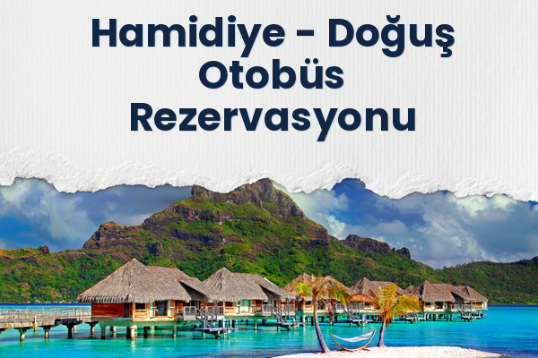 Hamidiye → Doğuş Otobüs Rezervasyonu