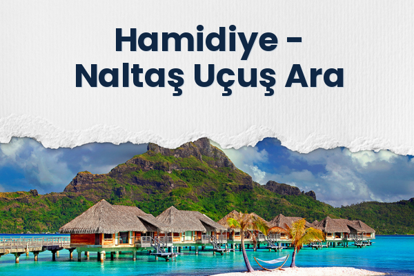 Hamidiye → Naltaş Uçuş Ara