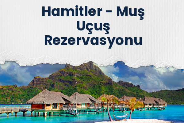 Hamitler → Muş Uçuş Rezervasyonu