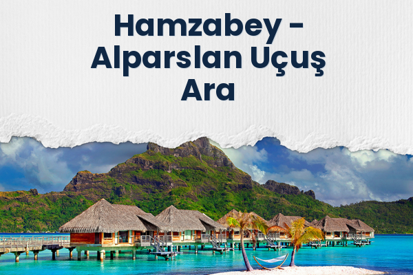Hamzabey → Alparslan Uçuş Ara