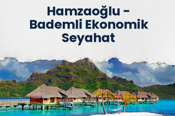 Hamzaoğlu → Bademli Ekonomik Seyahat