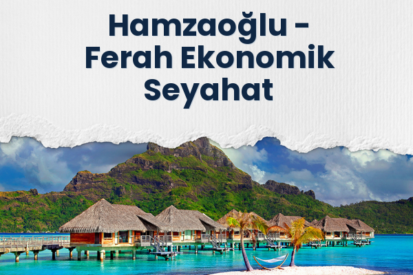 Hamzaoğlu → Ferah Ekonomik Seyahat