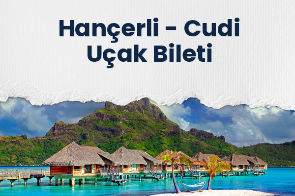 Hançerli → Cudi Uçak Bileti