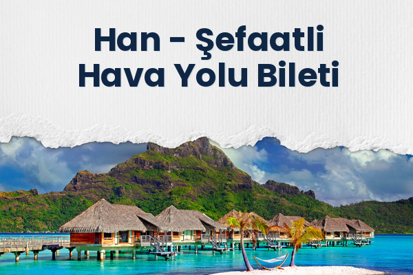 Han → Şefaatli Hava Yolu Bileti