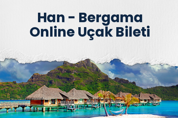 Han → Bergama Online Uçak Bileti