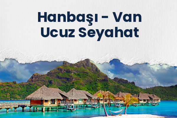 Hanbaşı → Van Ucuz Seyahat