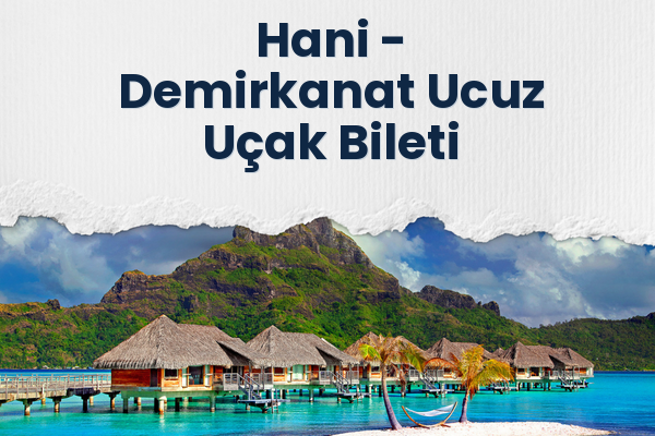 Hani → Demirkanat Ucuz Uçak Bileti