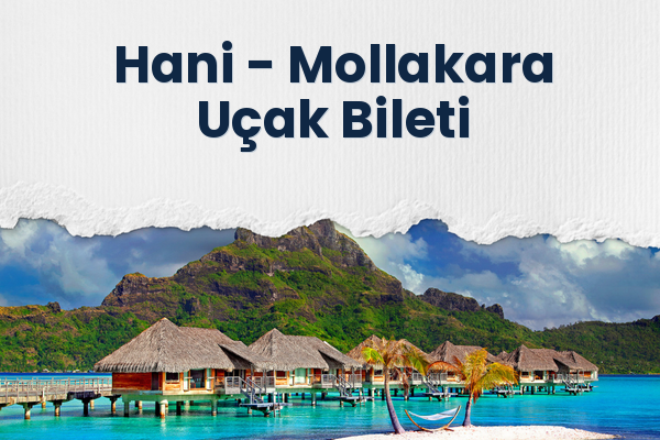Hani → Mollakara Uçak Bileti