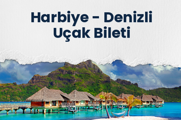 Harbiye → Denizli Uçak Bileti