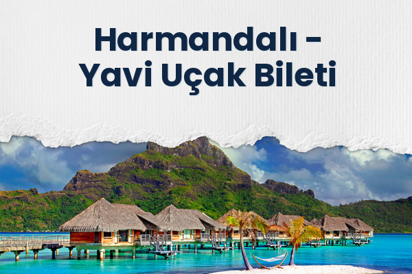 Harmandalı → Yavi Uçak Bileti