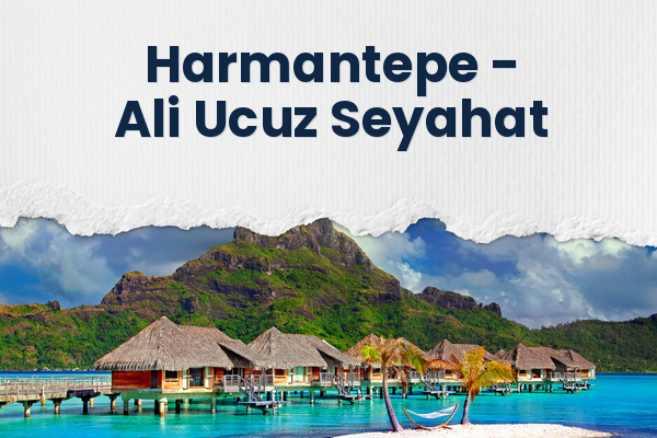 Harmantepe → Ali Ucuz Seyahat
