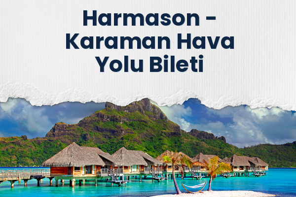Harmason → Karaman Hava Yolu Bileti