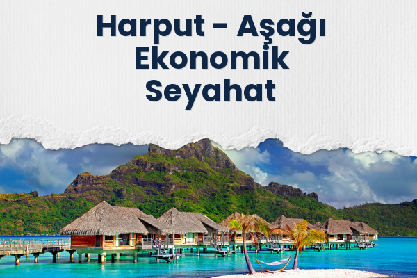 Harput → Aşağı Ekonomik Seyahat