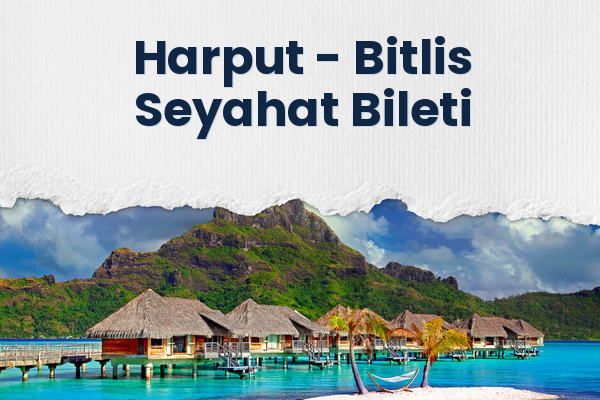 Harput → Bitlis Seyahat Bileti