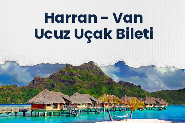 Harran → Van Ucuz Uçak Bileti