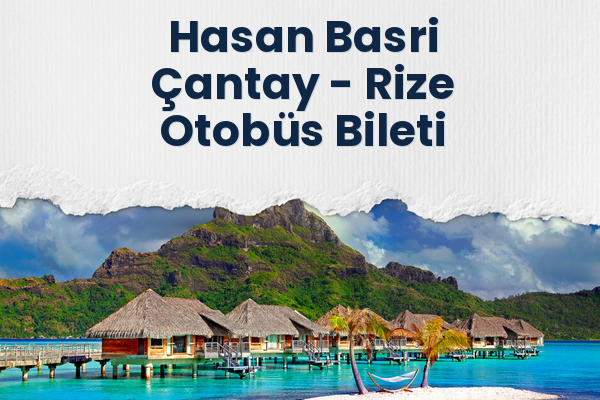 Hasan Basri Çantay → Rize Otobüs Bileti