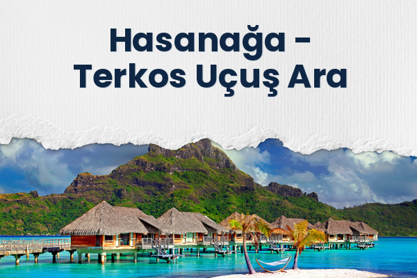 Hasanağa → Terkos Uçuş Ara