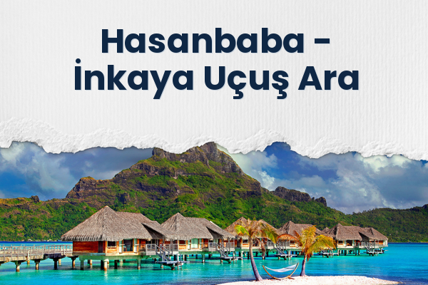 Hasanbaba → İnkaya Uçuş Ara
