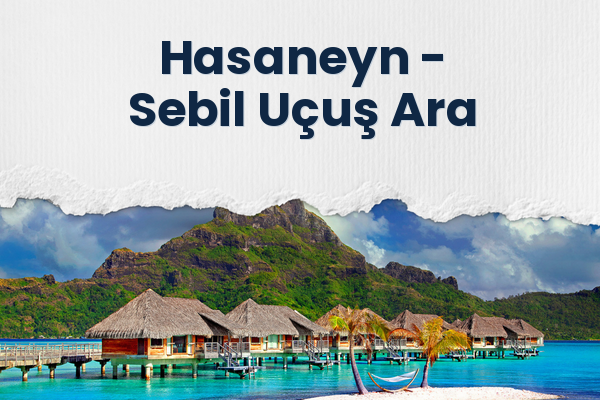 Hasaneyn → Sebil Uçuş Ara