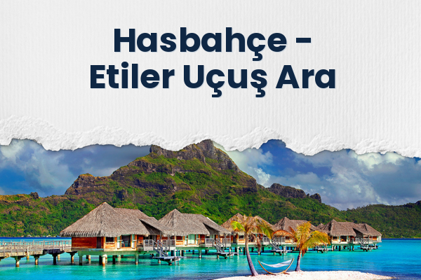 Hasbahçe → Etiler Uçuş Ara