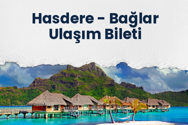 Hasdere → Bağlar Ulaşım Bileti