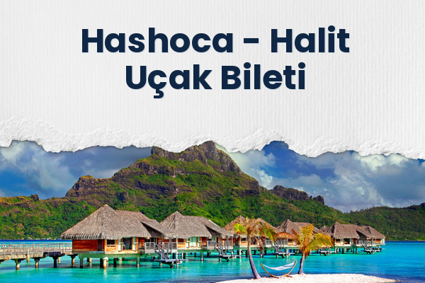 Hashoca → Halit Uçak Bileti
