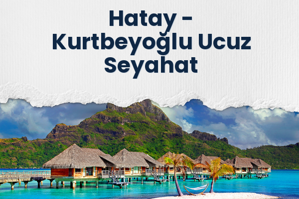 Hatay → Kurtbeyoğlu Ucuz Seyahat