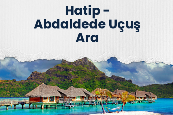 Hatip → Abdaldede Uçuş Ara