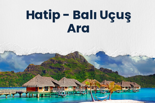 Hatip → Balı Uçuş Ara