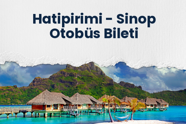 Hatipirimi → Sinop Otobüs Bileti