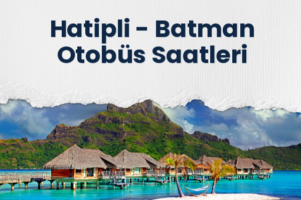 Hatipli → Batman Otobüs Saatleri