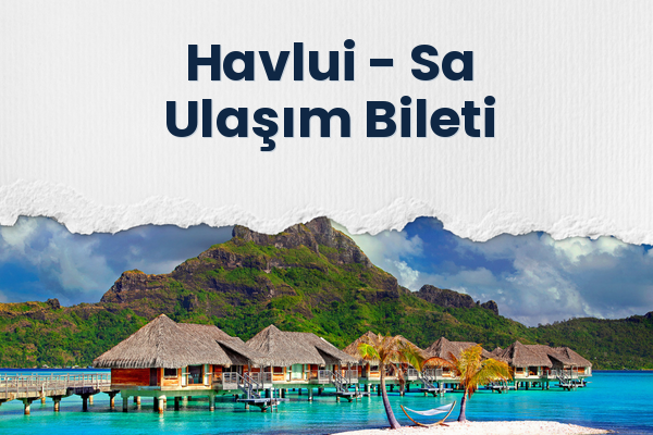 Havlui → Sa Ulaşım Bileti